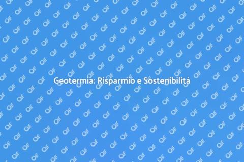Geotermia: Vantaggi e Costi Sostenibili