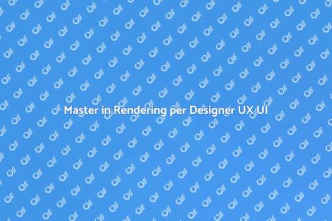 Corso Avanzato di Rendering UX UI