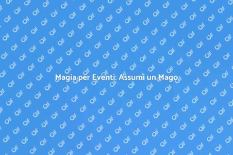 Assumere un Mago per Eventi Indimenticabili