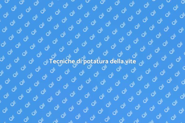 L'arte della potatura della vite