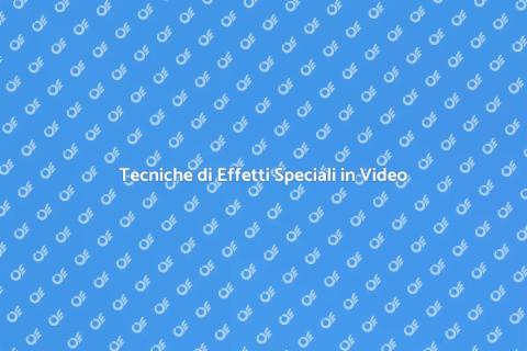 Effetti Speciali nel Videomaking