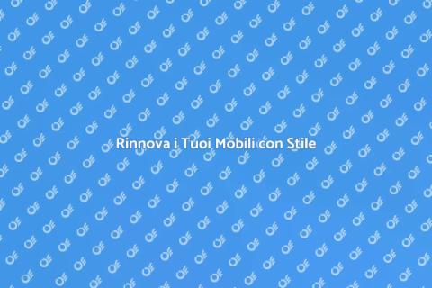 Rifacimento Mobili: Rinnova il Tuo Arredo