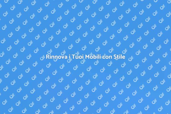 Trasforma i Tuoi Mobili con il Rifacimento