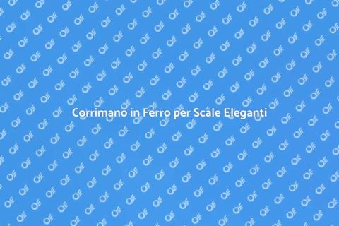 Corrimano in Ferro per Scale Moderne