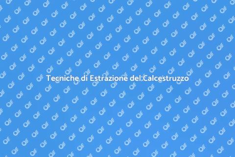 Estrazione Calcestruzzo: Guida Pratica