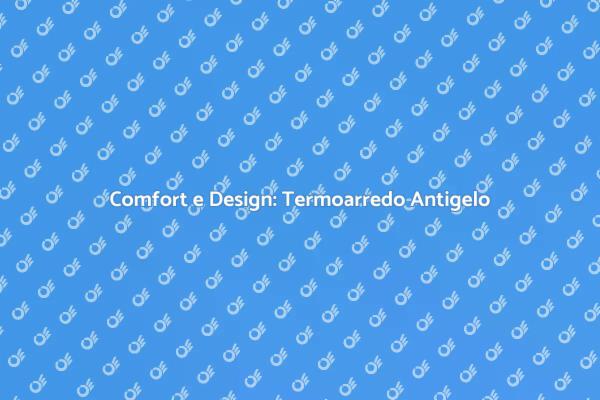 Termoarredo: Design e Comfort Antigelo