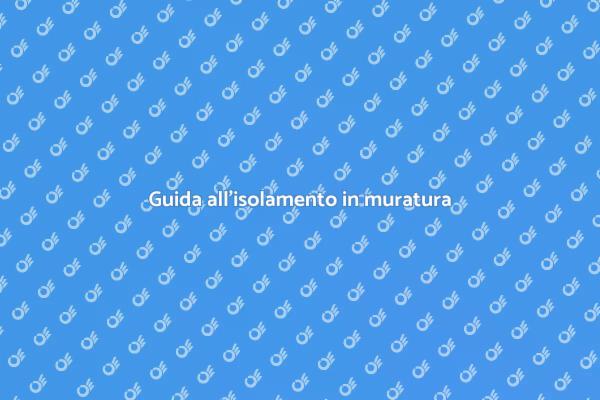 Isolamento casa in muratura: ecco come