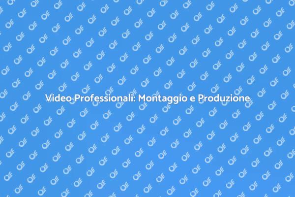 Produzione Video: Realizza la Tua Visione