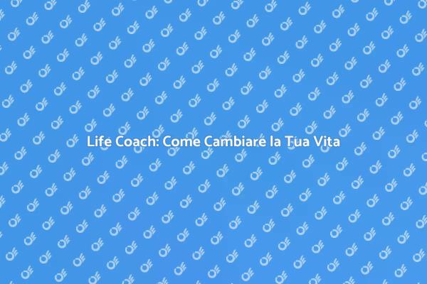 Scopri il Valore del Life Coaching