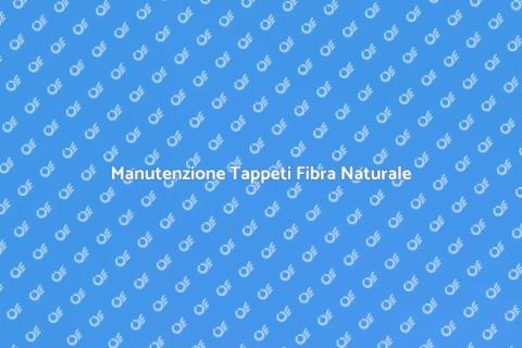 Pulizia Tappeti in Fibra Naturale