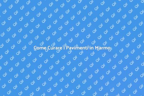 Manutenzione Pavimenti in Marmo