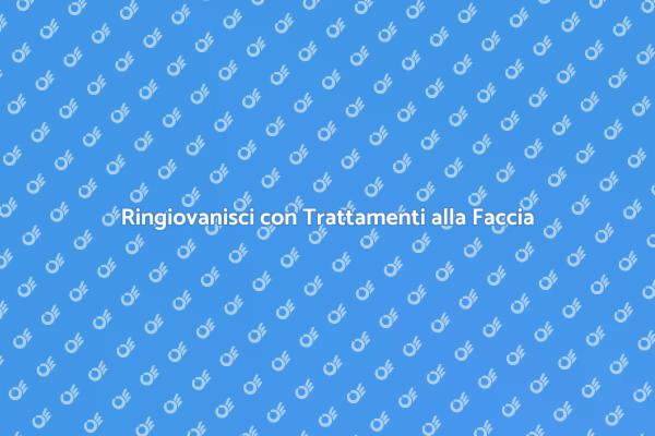Potere Rigenerante dei Trattamenti Viso
