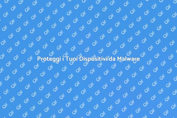 Come Liberarsi da Virus e Malware