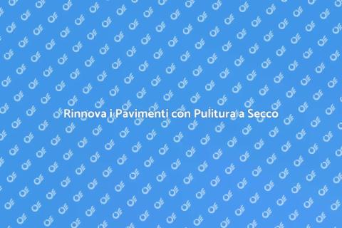 Pulitura a Secco per Pavimenti in Pietra