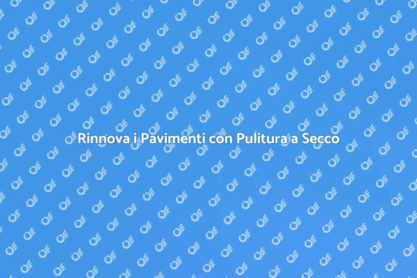 Mantieni i Pavimenti in Pietra Splendenti