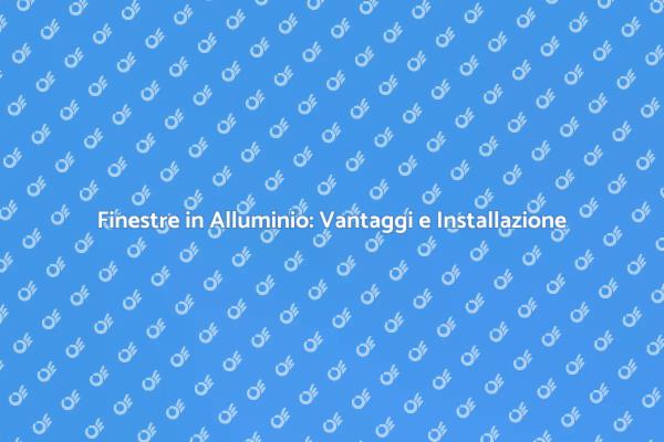Trasforma la tua Casa con Finestre Nuove