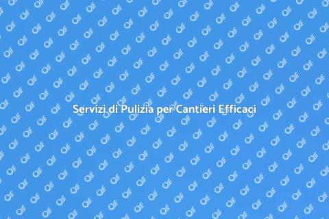 Pulire un Cantiere: Rinnova il Tuo Spazio