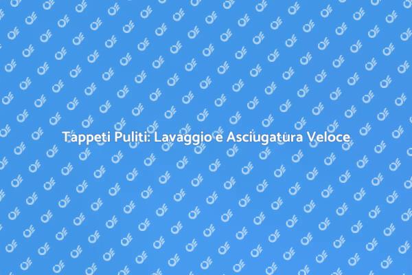Mantieni i Tappeti Freschi e Puliti