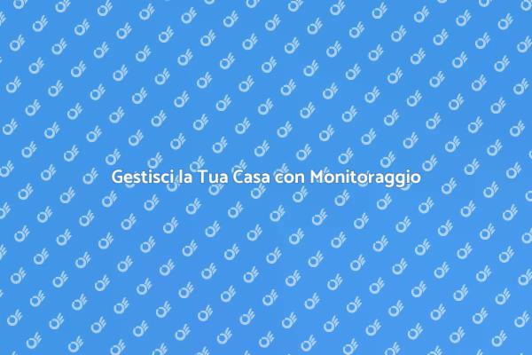 Semplifica la Gestione con Monitoraggio