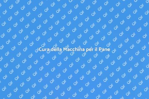 Manutenzione della Macchina per il Pane