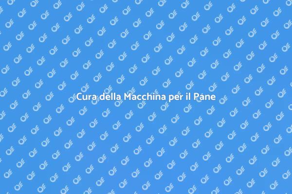 Manutenzione Efficace per il Pane