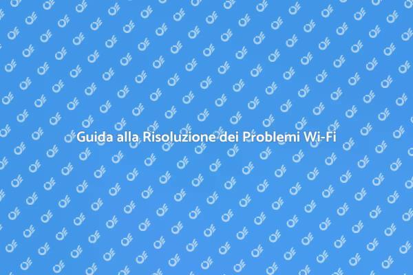 Come Ripristinare la Connessione Wi-Fi