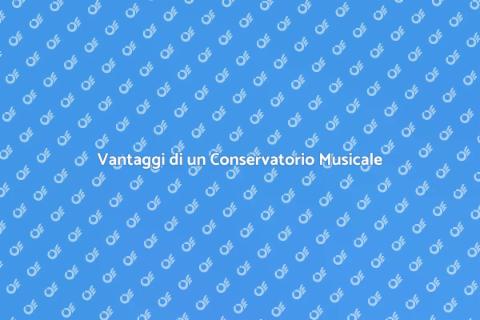 Frequentare un Conservatorio di Musica