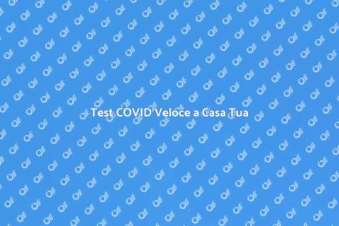 Test Rapido COVID a Domicilio