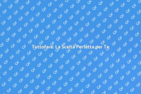 Assumere Tuttofare: Soluzione Ideale
