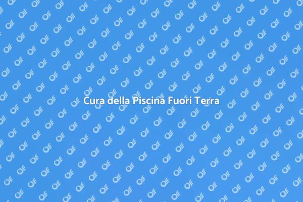 Mantieni la Tua Piscina In Perfette Condizioni