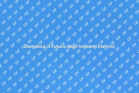 Impianto Elettrico Intelligente per Casa