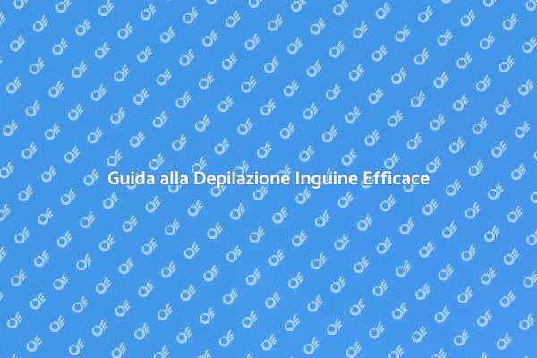 La Depilazione Inguine: Guida Pratica