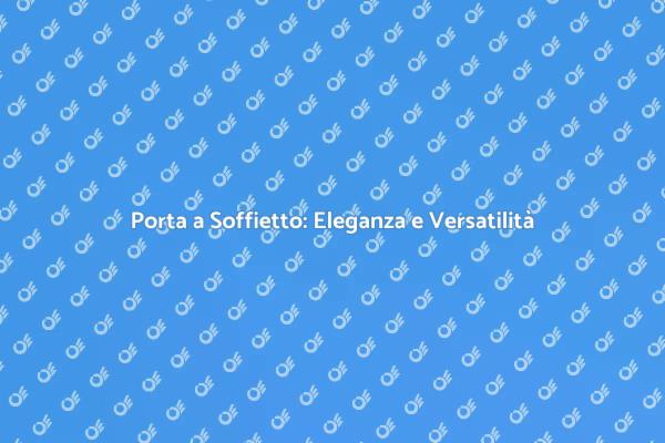 Porta a Soffietto: Funzionalità e Stile