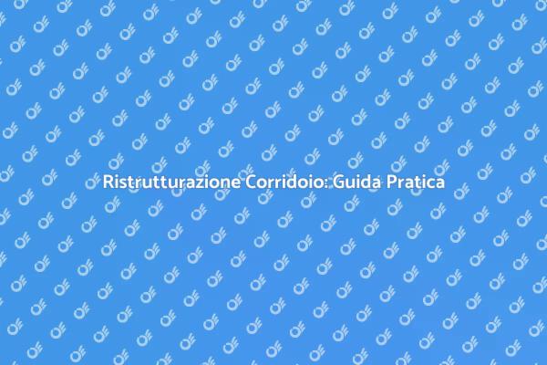 Rinnova il Corridoio con Stile