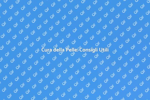 Guida alla Manutenzione delle Pelli