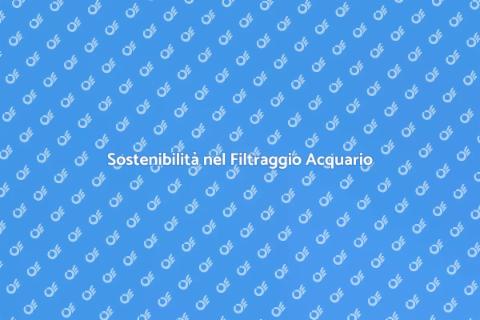Filtraggio Biodegradabile per Acquario