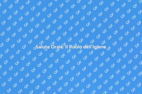 Igiene Orale Professionale: Importanza