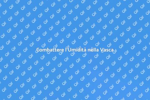 Risolvere problemi di umidità vasca