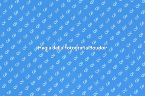 Foto Boudoir: Scopri la Magia