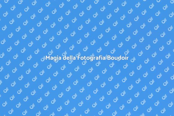 La Bellezza della Foto Boudoir