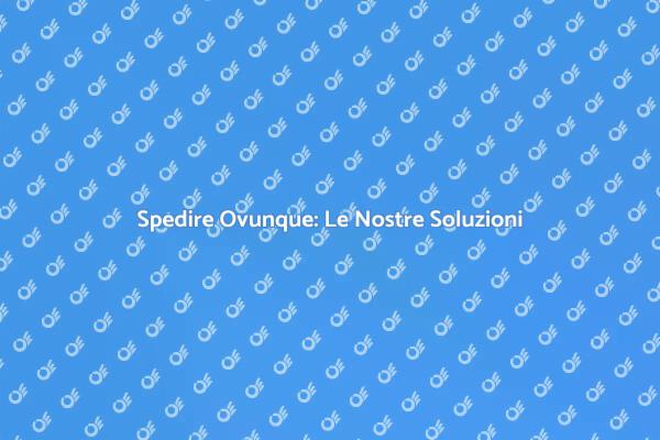 Spedizioni Globali Facili e Veloci