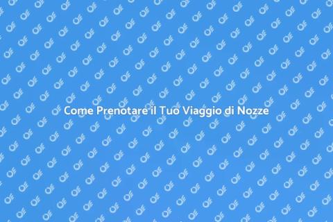Pacchetto Viaggio di Nozze da Sogno