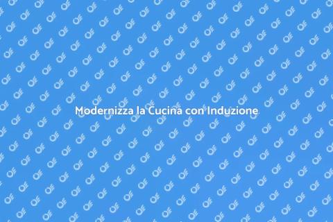 Piano Cottura a Induzione: Modernità