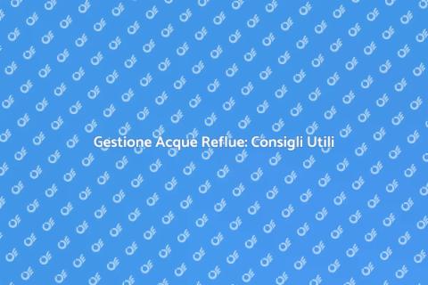 Rimozione Acque Reflue: Guida Completa