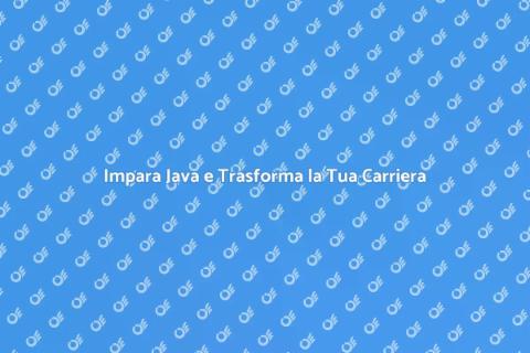 Corso di Java: Potenzia le Tue Competenze