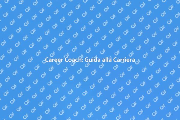 Il Ruolo del Career Coach Oggi
