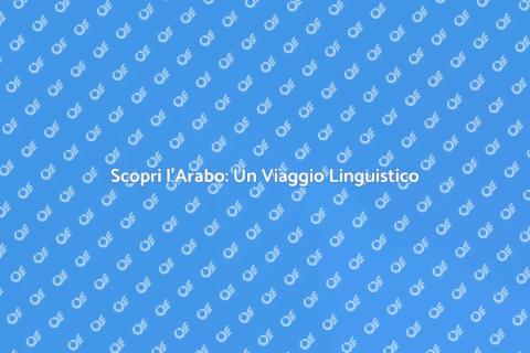 Apprendere l'Arabo: Un Viaggio Unico