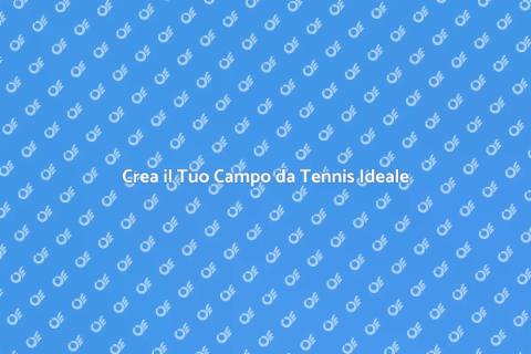 Costruzione Campi da Tennis di Qualità