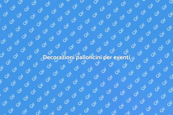 Palloncini: la chiave per eventi unici