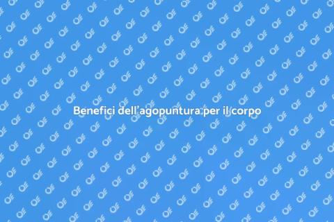 Agopuntura per il benessere naturale
